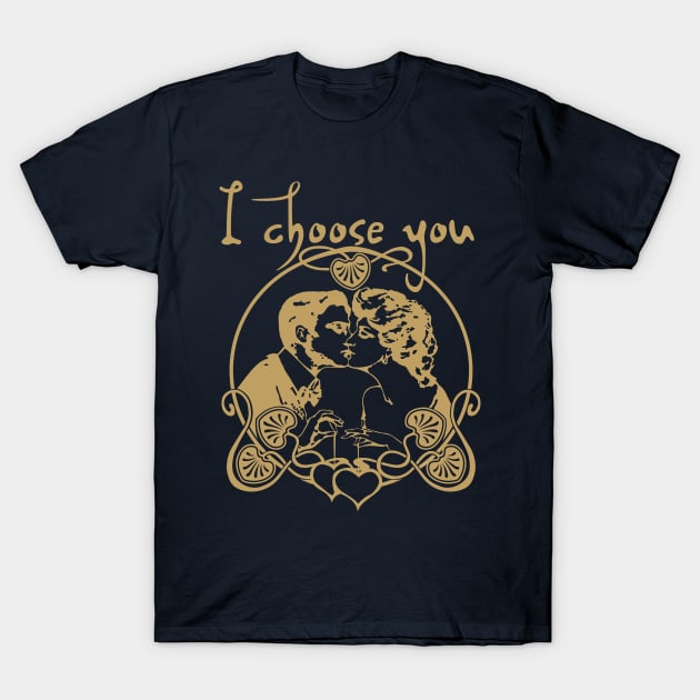 I Choose You Romantic Valentine's Day T-Shirt by ROSHARTWORK